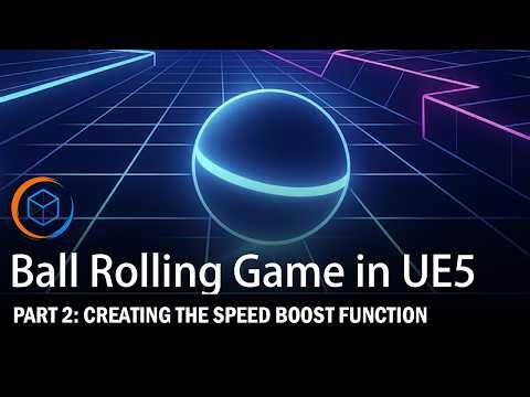 UE5 Ball Rolling Game – Part 3 Speed Boost