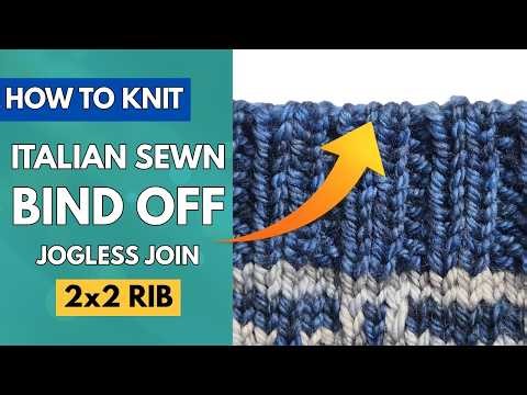 Master the Italian Sewn Bind Off for 2×2 Ribbing: Create the Perfect Rib Edge