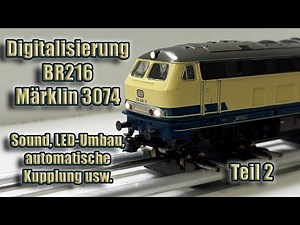 Digitalisierung BR 216 (Märklin 3074) Teil 2