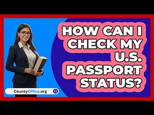 How Can I Check My U.S. Passport Status? | CountyOffice News