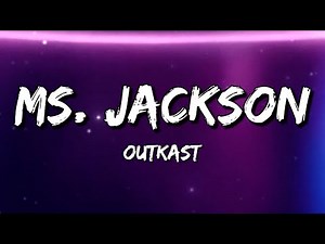 Outkast - Ms. Jackson (Lyrics)