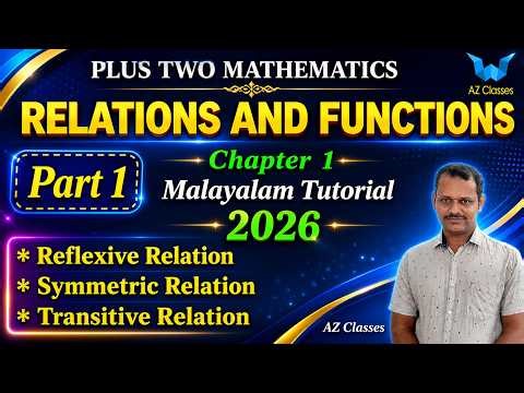 RELATIONS AND FUNCTIONS/PLUS TWO MATHS/CHAPTER 1/DETAILED EXPLANATION WITH COMPLETE NOTES/AZ CLASSES