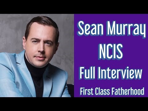 SEAN MURRAY Actor NCIS Interview on First Class Fatherhood