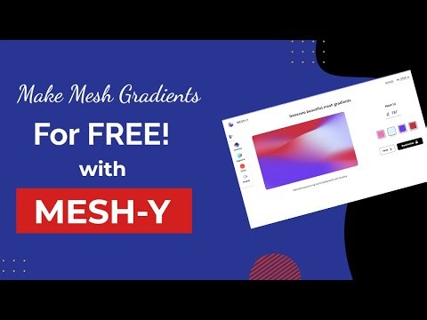 Make Mesh Gradient Backgrounds For FREE With MESH-Y