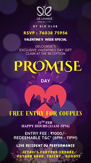 Activeads on Instagram: "PROMISE DAY💫💌🍀 @deloungetrichy 💥Valentine's Week Special 💌 Claim Gift at Reception - 🎁 Delounge's Exclusive Valentine's Day Gift💫 🎟Free Entry For Couples 🗓11th February, 2026 - Wednesday ⏰ Timing: Happy Hours (11 AM - 5PM) 🎟Entry Fee : ₹1000/- (Redeemable) From 6 PM - 11 PM T&C* applied 🎧 Bass Boosted Live Resident DJ Performance For Reservations: 76038 75956 📍 Location: Dè Loungé, Trichy 🚫LIQUOR DRINKING IS INJURIOUS TO HEALTH 🚫DON’T DRINK AND DRIVE #promi