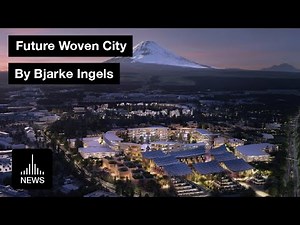 Future Woven City - Toyotas Future mobility laboratory near Mount Fuji by Bjarke Ingels