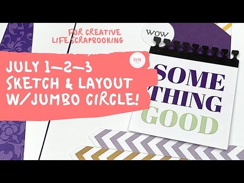 July 2020 1-2-3 Sketch and Layout using the Creative Memories Jumbo Circle & Custom Cutting System!