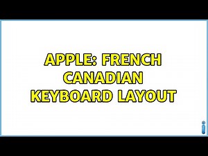 Apple: French canadian keyboard layout (2 Solutions!!)