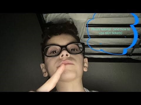Tutorial how to play rivals (and how to use skin tickets )￼