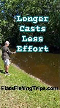 Make longer casts with less effort