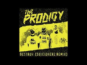The Prodigy - Destroy (Suicidherz Remix)