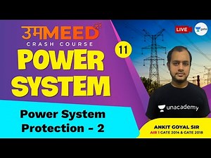 Power System Protection - 2 | L:11 | Power System | GATE 2021 Ummeed Crash Course