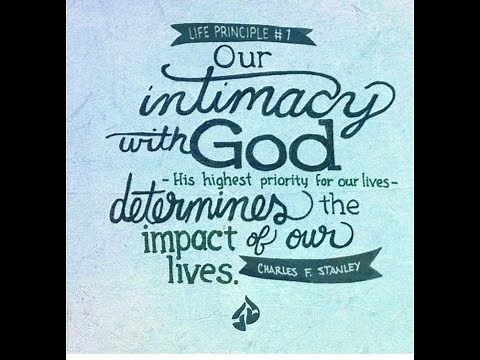 30 Life Principles Study #1: Your Intimacy With God Determines the Impact of Your Life