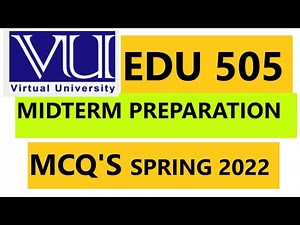 EDU 505/ Mid term preparation /spring 2022#vu #creative