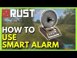 How to Use the Smart Alarm in Rust (Full Guide)