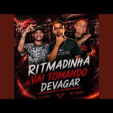 Ritmadinha Vai Tomando Devagar