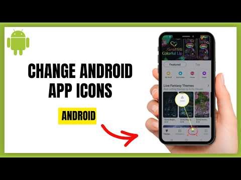 How To Change App Icons On Android