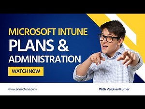 Microsoft Intune Plans & Integrations | Complete Guide