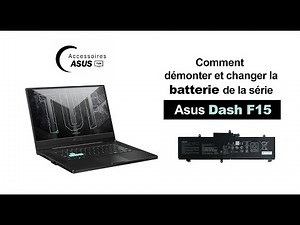 Série Asus TUF Dash F15 : Comment démonter et changer la batterie