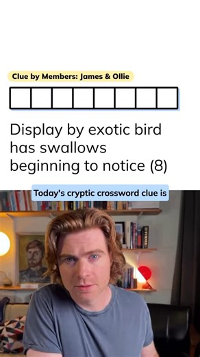 Minute Cryptic on Instagram: "Minute Cryptic Clue 570: Display by exotic bird has swallows beginning to notice (8) Thanks to our members James and Ollie for writing this clue! Play the free daily clue at minutecryptic.com and on the iOS and Android apps. Become a member to solve the archive, play mini crosswords and create your own shareable cryptic clues. FYI: all these features are on both our website and apps, but you can only *become* a member on our website."