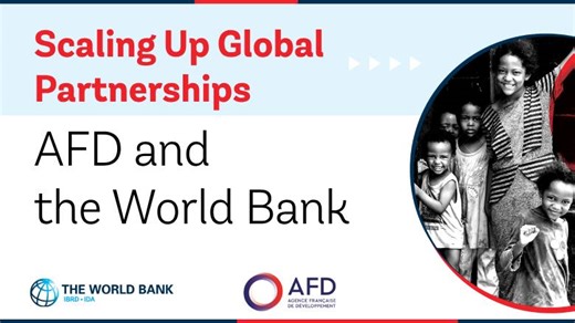 AFD and the World Bank: A Partnership for Global Progress