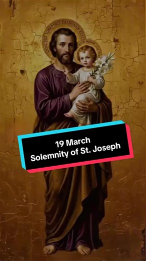 Solemnity of St. Joseph: March 19 Feast Day Explained