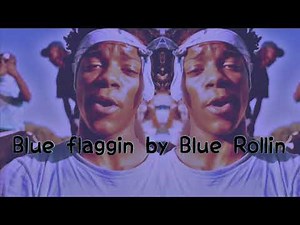 Blue rollin - Blue flaggin ( Lyrics)