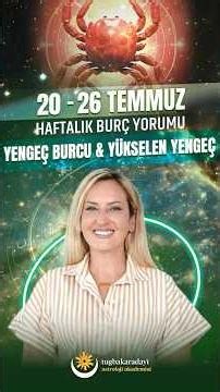 20-26 Temmuz Yengeç Burcu ve Yükselen Yengeç Haftalık Burç Yorumları | Tuğba Karadayı