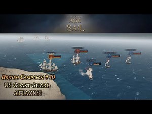 US Coast Guard Attacks! | Ultimate Admiral: AGE OF SAIL | BRITISH CAMPAIGN No. 10