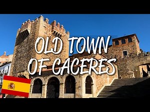 The Old Town of Caceres - UNESCO World Heritage Site