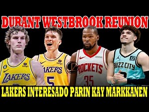 MARKKANEN to LAKERS NABUHAY, SUSUBUKAN IOFFER si DALTON KNETCH | DURANT GUSTONG KUNIN si WESTBROOK