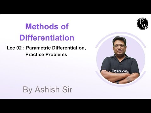 Lec 02 : Parametric Differentiation, Practice Problems 