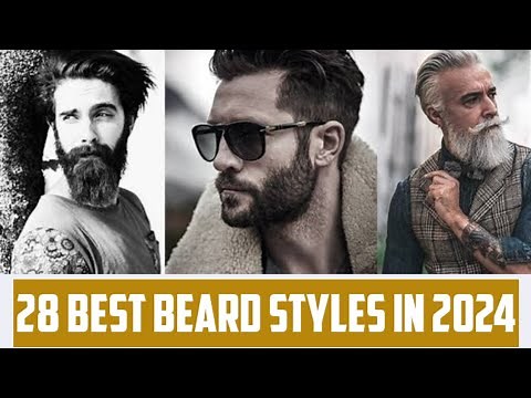 28 BEST BEARD STYLES FOR MEN IN 2024