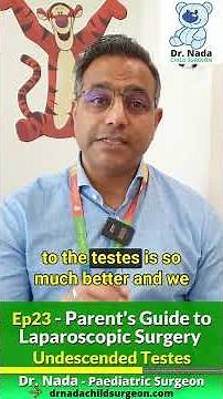 Ep23 - Undescended Testes - Parent's Guide to Paediatric Laparoscopic Surgery