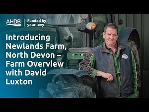 Introducing Newlands Farm, North Devon – Farm Overview with David Luxton