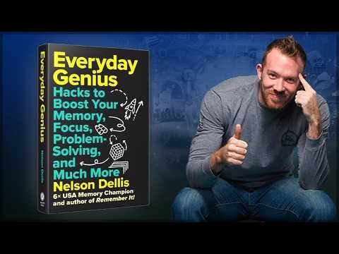 Can Anyone Become an 'Everyday Genius'? Nelson Dellis on Memory, Focus, and Thinking Clearly?