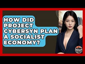 How Did Project Cybersyn Plan A Socialist Economy? - Socialism Explained