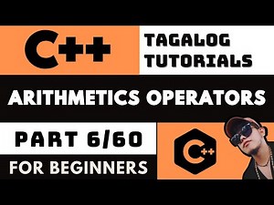 ARITHMETIC OPERATORS - C++ LESSON 6 | INTRODUCTION TO CODING AND PROGRAMMING TAGALOG TUTORIALS