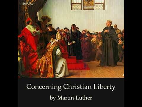 Concerning Christian Liberty - Martin Luther