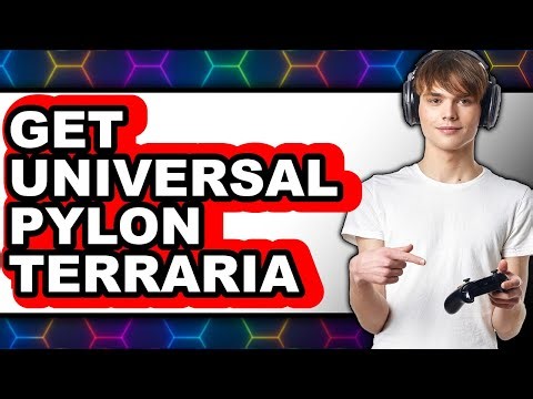How to Get Universal Pylon Terraria - Full Guide