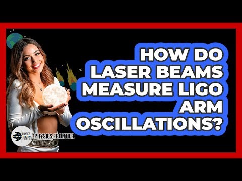 How Do Laser Beams Measure LIGO Arm Oscillations?