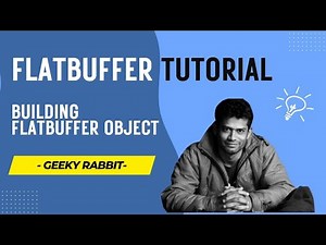 Flatbuffers Series | 03 - Creating & Reading FlatBuffer Object in Python