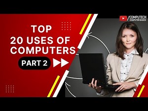 Uses Of Computers in Daily Life, 20 uses of computers, COMPUTECH
