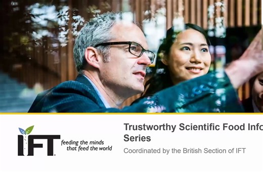 查找值得信赖的食品科学信息的重要性以及当前面临的挑战-国际食品科技学会英国分会线上研讨会（讲座）