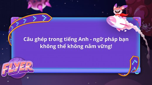 Câu ghép trong tiếng Anh - ngữ pháp bạn không thể không nắm vững!