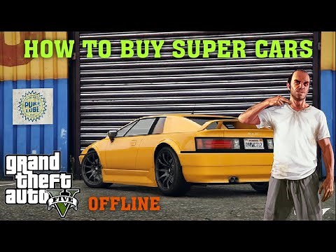 How To Buy Super Cars GTA 5 Offline / Buying Cars From Legendary Motorsport