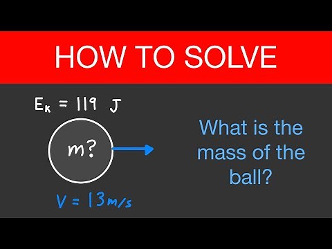 Calculate the Mass of the Ball - Kinetic Energy - STEP BY STEP (Practice Problem) (EXAMPLE SOLUTION)