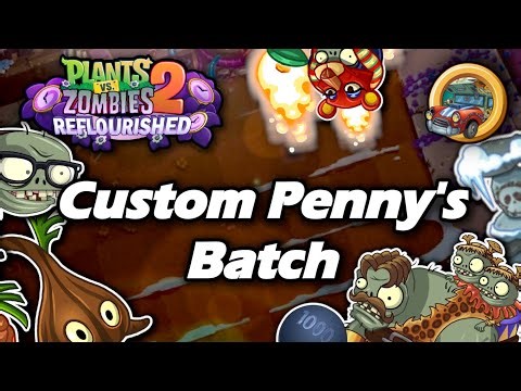Another Day, Another Batch | PvZ2: Reflourished (1.4.0) | Custom Penny's Challenges