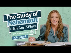 Courage For Life Study of Nehemiah – Chapter 1