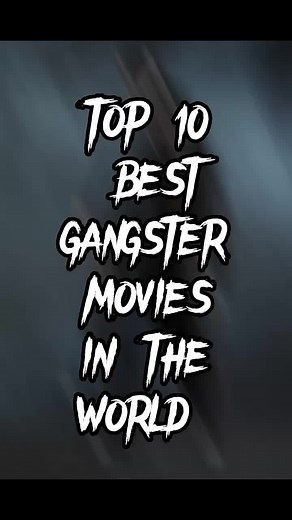 Top 10 Best Gangster Movies in the World